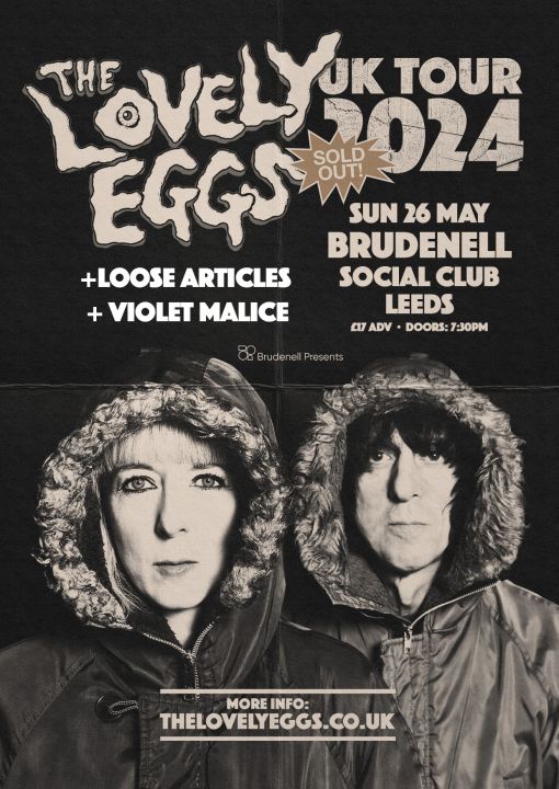 The Lovely Eggs  Sold Out  Loose Articles  Violet Malice on Sunday 26th May 2024