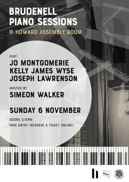 Brudenell Piano Sessions  Howard Assembly Room W Jo Montgomerie Kelly James Wryse Joseph Lawrenson on Sunday 6th November 2022
