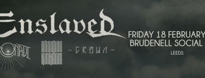 Enslaved + Intronaut + Obsidian Kingdom + Crown on Friday 18th February 2022