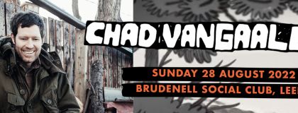 Chad Vangaalen + Support on Sunday 28th August 2022