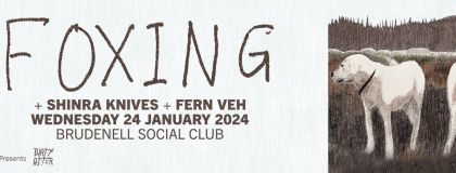 Foxing + Shinra Knives + Fern Veh on Wednesday 24th January 2024