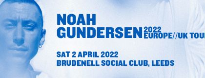 Noah Gundersen Plus Guests on Saturday 2nd April 2022