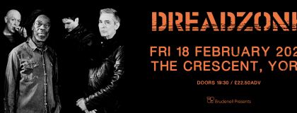 Dreadzone @ The Crescent, York on Friday 18th February 2022