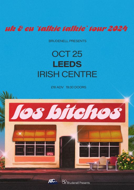 Los Bitchos   Leeds Irish Centre on Friday 25th October 2024