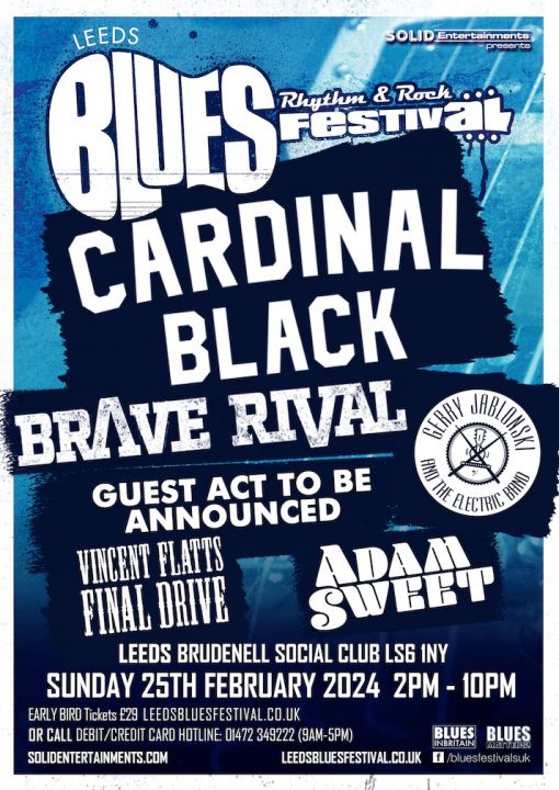 Leeds Blues Festival Cardinal Black  Brave Rival  Gerry Jablonski And The Electric Band  Vincent Flatts Final Drive  Adam Sweet on Sunday 25th February 2024