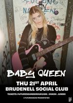 Baby Queen Plus Guests on Thursday 21st April 2022