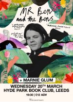 Mr Ben & The Bens + Marnie Glum @ Hyde Park Book Club on Wednesday 20th March 2024