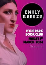 Emily Breeze @ Hyde Park Book Club on Friday 1st March 2024