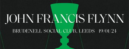 John Francis Flynn + Guests on Friday 19th January 2024
