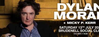 Dylan Moran - Sold Out + Micky P. Kerr on Saturday 13th July 2024