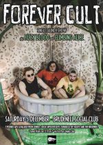 Forever Cult + Fizzy Blood + Climbing Alice on Saturday 5th December 2015