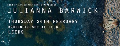 Julianna Barwick - Cancelled Plus Guests on Thursday 24th February 2022