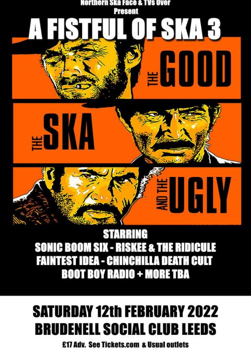 A Fistful Of Ska 3 The Good The Ska And The Ugly Starring SONIC BOOM SIX  Riskee And The Ridicule And Many More on Saturday 12th February 2022