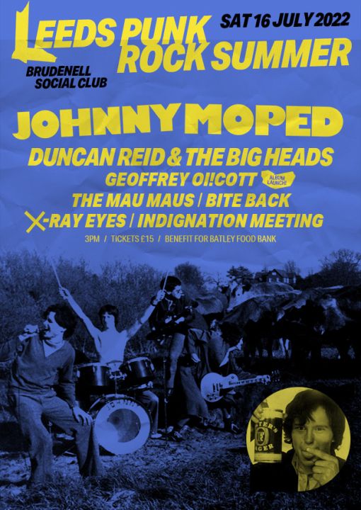 Leeds Punk Rock Summer Johnny Moped  Duncan Reid  The Bigheads  More on Saturday 16th July 2022