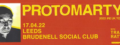 Protomartyr + Traams + Rattle on Sunday 17th April 2022