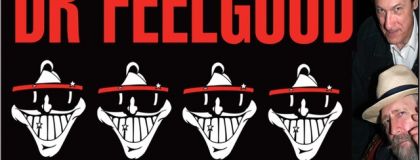 Dr Feelgood Plus Special Guests John Otway & Wild Willy Barrett on Saturday 28th May 2022