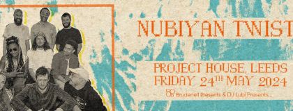 Nubiyan Twist @ Project House on Friday 24th May 2024