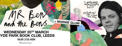 Mr Ben & The Bens + Marnie Glum @ Hyde Park Book Club on Wednesday 20th March 2024