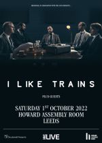 I Like Trains @ Howard Assembly Room on Saturday 1st October 2022