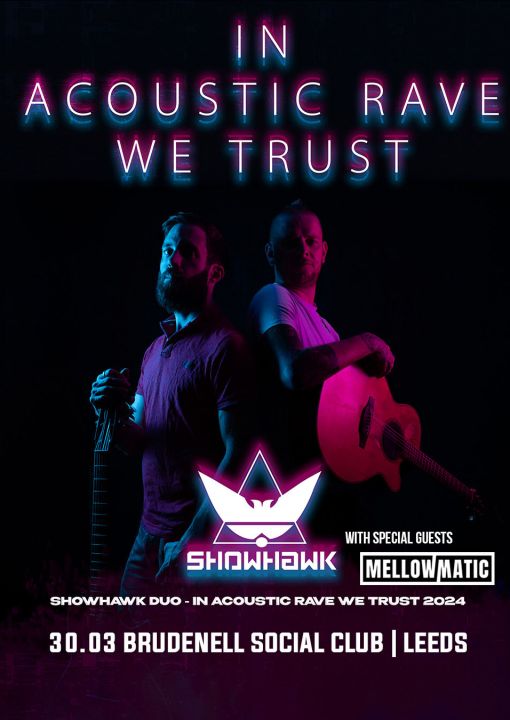 The ShowHawk Duo In Acoustic Rave We Trust Tour  Mellowmatic on Saturday 30th March 2024