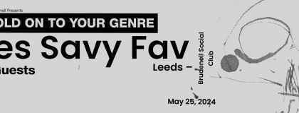 Hold On To Your Genre - Les Savy Fav A Curated Multi Room & Multi Band Takeover... on Saturday 25th May 2024