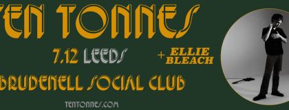 Ten Tonnes + Ellie Bleach on Thursday 7th December 2023