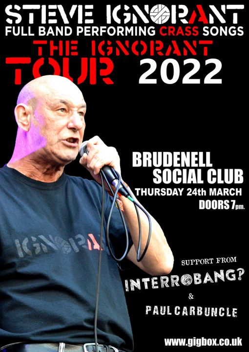 Steve Ignorant  SOLD OUT The Ignorant Tour Full Band Performing Crass Songs  Interrobang  Paul Carbuncle on Thursday 24th March 2022