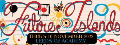 Future Islands @ Leeds O2 Academy on Thursday 10th November 2022