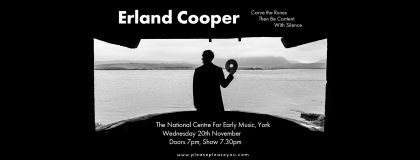 Erland Cooper  @ NCEM, York on Wednesday 20th November 2024