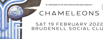 Chameleons - Sold Out Plus Guest Support on Saturday 19th February 2022