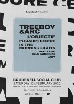 Treeboy & Arc + LObjectif Pleasure Centre + In The Morning Lights + Adult DVD + Blue Kubricks + Lady on Saturday 12th February 2022