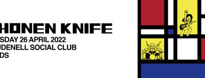 Shonen Knife Plus Guests on Tuesday 26th April 2022