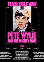 Pete Wylie & The Mighty Wah! + Guests on Saturday 9th March 2024