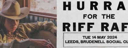 Hurray For The Riff Raff + Guests on Tuesday 14th May 2024