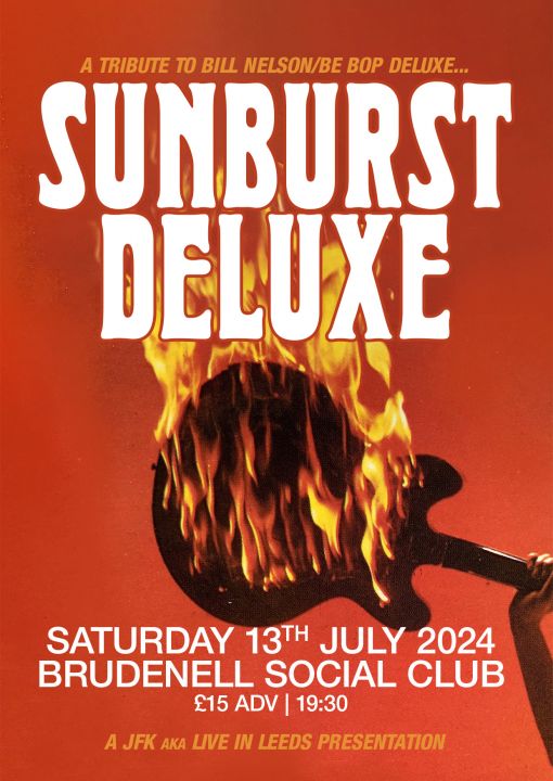 Sunburst Deluxe Bill NelsonBe Bop Deluxe Tribute on Saturday 13th July 2024