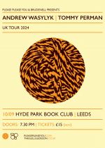 Andrew Wasylyk & Tommy Perman  + Guests @ Hyde Park Book Club  on Tuesday 10th September 2024