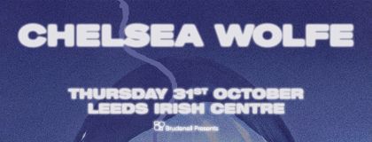 Chelsea Wolfe @ Leeds Irish Centre on Thursday 31st October 2024