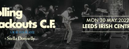 Rolling Blackouts Coastal Fever @ Leeds Irish Centre + Stella Donnelly on Monday 30th May 2022