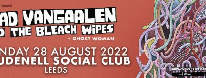 Chad Vangaalen + Ghost Woman on Sunday 28th August 2022