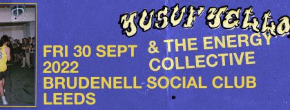 Yusuf Yellow & The Energy Collective on Friday 30th September 2022