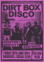 Dirt Box Disco With Support From Geoffrey Oi!Cott And The Sentence
 on Friday 28th June 2024