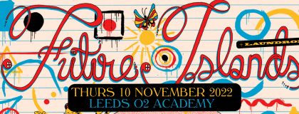 Future Islands @ Leeds O2 Academy + Laundromat on Thursday 10th November 2022