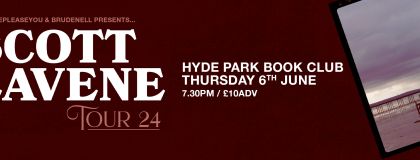 Scott Lavene + Guests @ Hyde Park Book Club on Thursday 6th June 2024