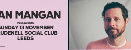 Dan Mangan Plus Guests on Sunday 13th November 2022