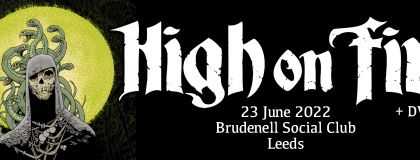 High On Fire Plus Guests on Thursday 23rd June 2022