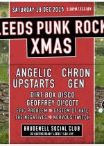 Leeds Punk Rock Xmas: Angelic Upstarts + Chron Gen Dirt Box Disco + Geoffrey Oi!Cott + Epic Problem + System Of Hate + The Negatives + Nervous Twitch on Saturday 19th December 2015