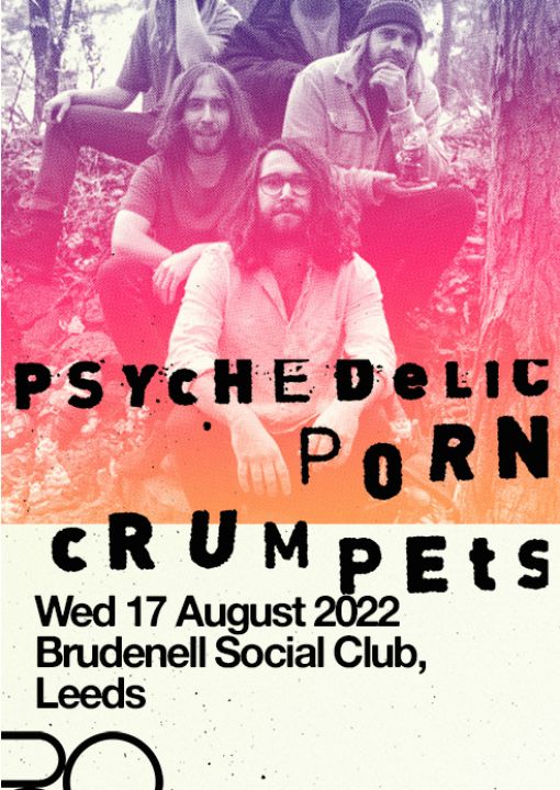 Psychedelic Porn Crumpets  Sold Out Plus Guests on Wednesday 17th August 2022