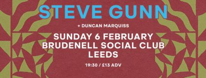Steve Gunn - Cancelled + Duncan Marquiss on Sunday 6th February 2022