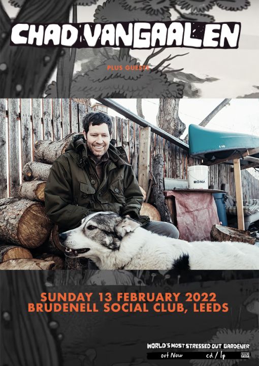 Chad Vangaalen  Support on Sunday 13th February 2022