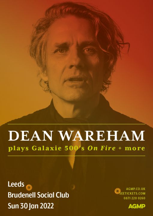Dean Wareham Plays Galaxie 500s On Fire  More on Wednesday 27th July 2022